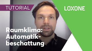 Raumklima Automatikbeschattung  Loxone Config Tutorial  2020 HD [upl. by Atlanta]