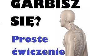 Jak przestać się garbić Proste ćwiczenie korekcyjne [upl. by Tserof544]