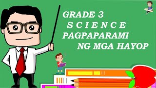 GRADE 3  ANG PAGPAPARAMI NG MGA HAYOP  SCIENCE  TCHR LEON TV [upl. by Harahs]