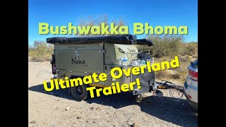 The Ultimate Overlanding Trailer Bushwakka Bhoma Walkaround [upl. by Aicenert847]