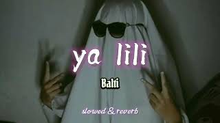 Ya Lili slowed amp reverb Balti । raisullofi [upl. by Foscalina]