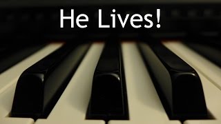 He Lives  piano instrumental hymn with lyrics [upl. by Notsa793]