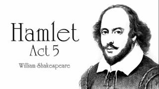 Shakespeare  Hamlet Act 5 Audiobook Dramatic Reading [upl. by Philbert]