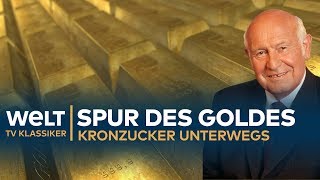 Die Spur des GOLDES  Kronzucker unterwegs  Doku  TV Klassiker [upl. by Iluj]