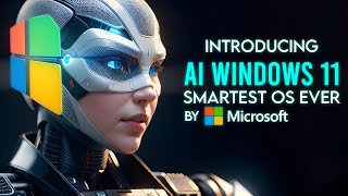 Windows 11 AI Revolution Everything You Need to Know [upl. by Celinda]