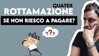 ROTTAMAZIONE QUATER Se non riesco a pagare Scopri CONTITU [upl. by Meedan]