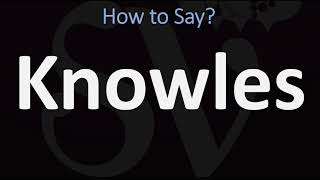 How to Pronounce Knowles CORRECTLY [upl. by Alisander527]