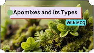 Apomixes and its various Types with MCQ I Bsc and Msc I PGT Biology youtubevideos agriculture kvs [upl. by Aicinad]