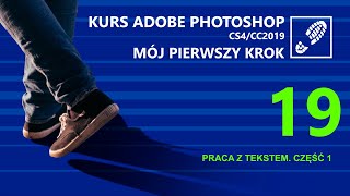 19 Praca z tekstem Podstawy Kurs Photoshopa Mój pierwszy krok [upl. by Ansaev]