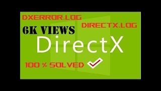 How to fix DXErrorlog and DirectXlog DIRECTX PROBLEM  100 WORKING [upl. by Millisent]