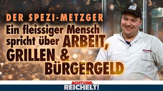 Ein fleißiger Mensch spricht über Arbeit Grillen und Bürgergeld  Achtung Reichelt vom 03032024 [upl. by Akerue641]