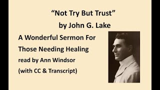 John G Lake Sermon quotNot Try But Trustquot [upl. by Romine72]