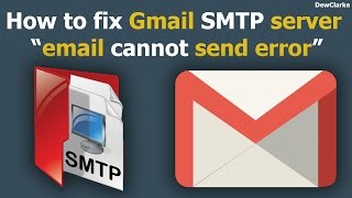 How to fix Gmail SMTP server quotcannot send errorquot [upl. by Yecam]