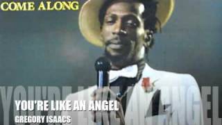 GREGORY ISAACS  YOURE LIKE AN ANGEL [upl. by Linneman]