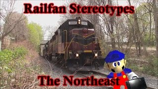 Railfan Stereotypes  The Northeast [upl. by Sirkin668]