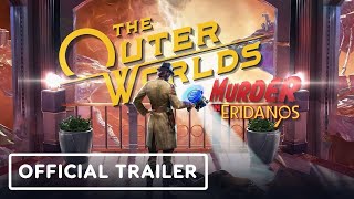 The Outer Worlds Murder On Eridanos  Official Launch Trailer [upl. by Natsyrt]