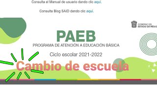 PAEB  Cambio de escuela Estado de México ciclo escolar 20212022 [upl. by Anaiek436]