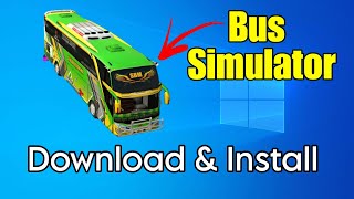 How To Download amp Install Bus Simulator In Pc  Laptop [upl. by Eveineg]