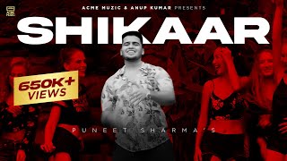 Shikaar Official Video  Punit Sharma  Filmy Candy  Acme Muzic [upl. by Nnoved]