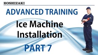 Hoshizaki Advanced Training  Ice Machine Installation  Part 7 [upl. by Dlanar]