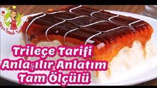 Triliçe Tarifi Trileçe Nasıl Yapılır  Anlaşılır Anlatım ve Tam Ölçülü [upl. by Jacquie]