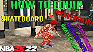 How To Buy And Equip Skateboard In NBA 2K22 [upl. by Adnowal]