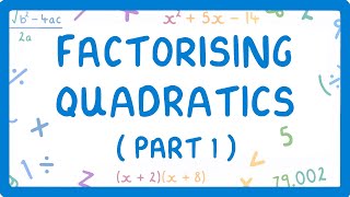 GCSE Maths  Factorising Quadratics  Part 1  When the x2 Coefficient is 1  50 [upl. by Ridgley]