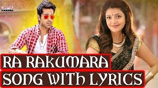 Ra Rakumara Song With Lyrics  Govindudu Andarivadele Songs  Ram Charan Kajal Aggarwal [upl. by Phelps]