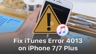 How to Fix iTunes Error 4013 on iPhone 77 Plus [upl. by Bakemeier]