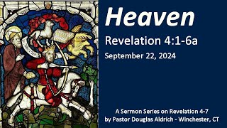 quotHeavenquot  Sermon on Revelation 416a September 22 2023 [upl. by Fruin449]