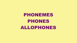 PHONETIC AND PHONOLOGY PHONEMES PHONES AND ALLOPHONES [upl. by Laehcym]