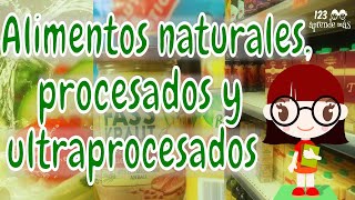 ¿Qué son los alimentos NATURALES PROCESADOS y ULTRAPROCESADOS ッ [upl. by Bergstein]