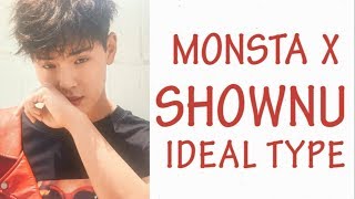 MONSTA X 몬스타엑스  Shownu 셔누 Ideal Type [upl. by Tamas191]