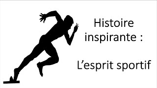 Histoire Inspirante  LEsprit Sportif [upl. by Kironde]