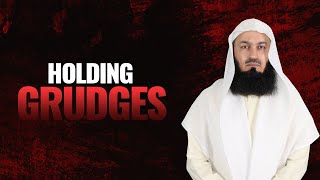 MUST LISTEN  Holding Grudges  Mufti Menk [upl. by Eednil]