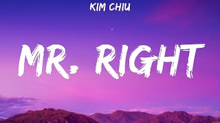 Kim Chiu Mr Right Lyrics 29 [upl. by Joannes]