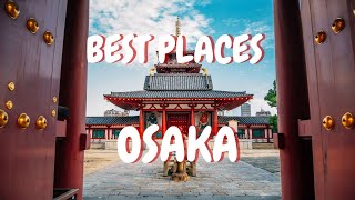 BEST PLACES TO VISIT IN OSAKA  JAPAN [upl. by Ferd168]