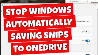 STOP Windows Sniping Tool Automatically Saving YOUR Screenshots amp Snips To Onedrive [upl. by Hesper214]