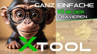 Ganz einfache KIBilder erstellen und mit dem Laser gravieren xTool D1 40W [upl. by Niatirb244]