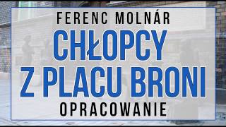 Chłopcy z Placu Broni  opracowanie [upl. by Stickney]