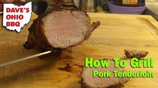 How to Grill a Pork Tenderloin  Tender and Juicy [upl. by Trillby]