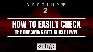 DESTINY 2  How to Easily Check the Dreaming City Curse Level [upl. by Htesil]