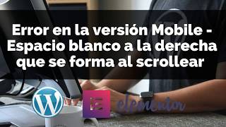 Cómo eliminar el espacio Blanco que se forma a la derecha en versión Mobile  Elementor y Wordpress [upl. by Mazurek436]