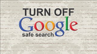 How to turn off Google safe search [upl. by Becka]