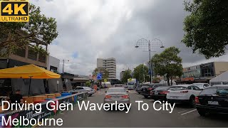 Driving Glen Waverley To City  Melbourne Australia  4K UHD [upl. by Aubin558]