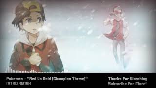 Pokemon  quotRed Vs Gold Champion Themequot NITRO Remix [upl. by Stanly]