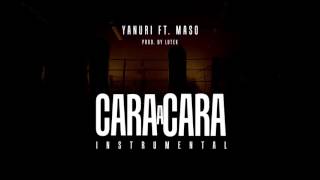 Cara a Cara  Yanuri ft Maso instrumental [upl. by Eellehs]