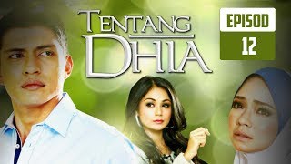 FULL Tentang Dhia  Episod 12 [upl. by Torie]