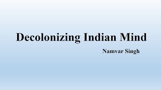 Namvar Singh quotDecolonizing Indian Mindquot Summary [upl. by Nedak297]