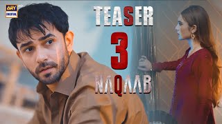 TEASER 3  NAQAAB  COMING SOON  ARY DIGITAL [upl. by Barbabra954]